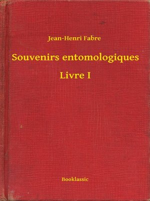 cover image of Souvenirs entomologiques--Livre I